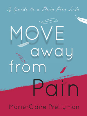 cover image of MOVE Away from Pain: a Guide to a Pain Free Life
